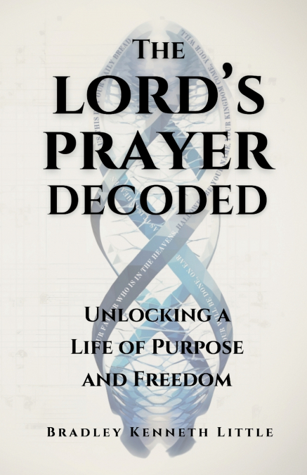 THE LORD?S PRAYER DECODED