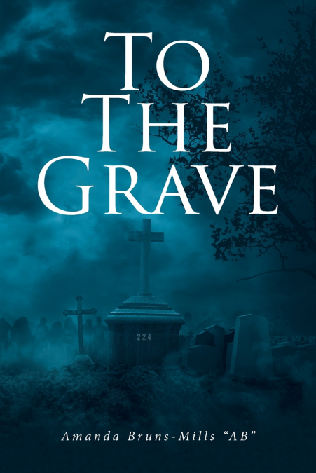 TO THE GRAVE