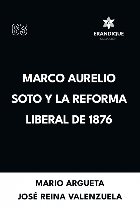MARCO AURELIO SOTO Y LA REFORMA LIBERAL DE 1876