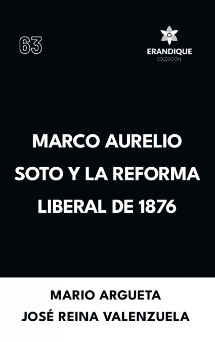 MARCO AURELIO SOTO Y LA REFORMA LIBERAL DE 1876