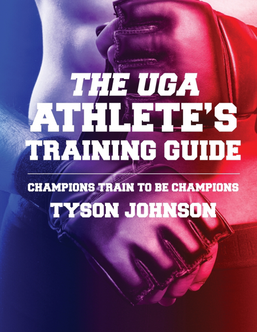 THE UGA ATHLETE?S TRAINING GUIDE