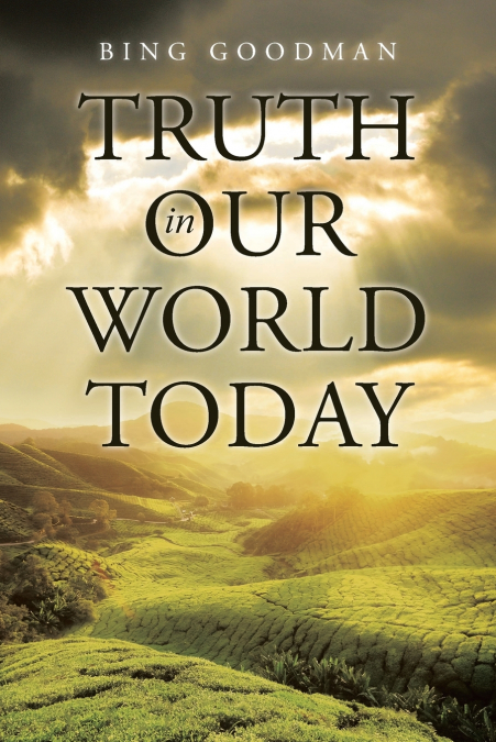 TRUTH IN OUR WORLD TODAY