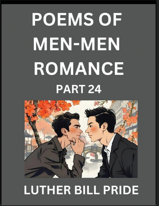MEN-MEN ROMANCE POETRY (PART 24)- POEMS OF MM DATING RELATIO