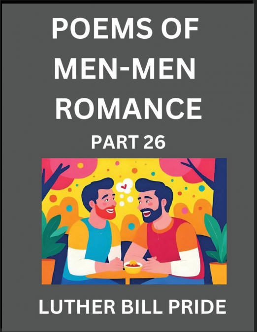 MEN-MEN ROMANCE POETRY (PART 26)- POEMS OF MM DATING RELATIO