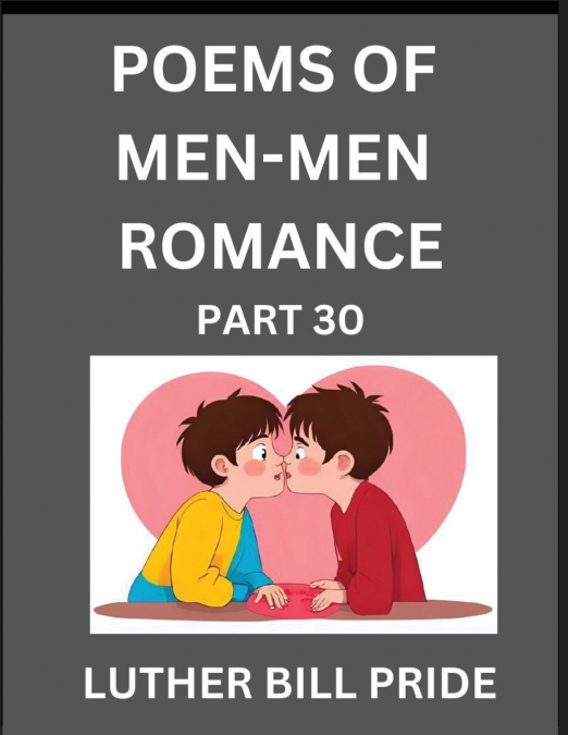 MEN-MEN ROMANCE POETRY (PART 30)- POEMS OF MM DATING RELATIO