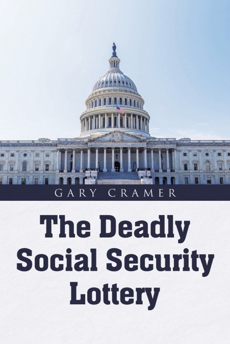 THE DEADLY SOCIAL SECURITY LOTTERY