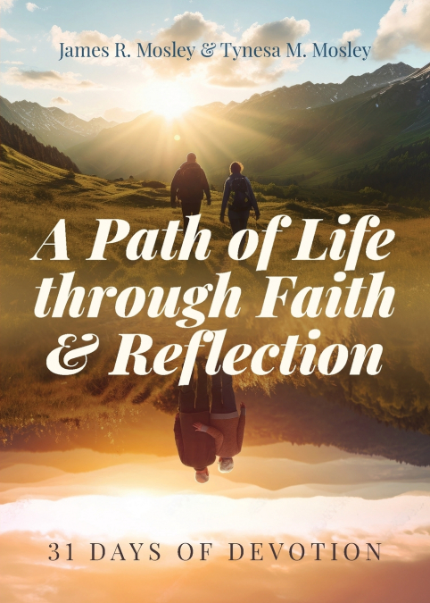 A PATH OF LIFE THROUGH FAITH AND REFLECTION