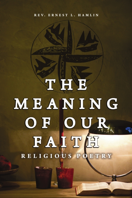 THE MEANING OF OUR FAITH