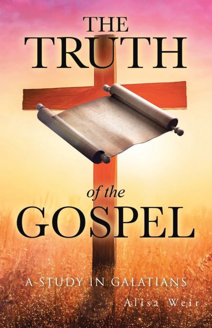 THE TRUTH OF THE GOSPEL