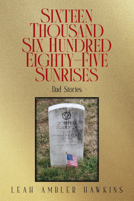 SIXTEEN THOUSAND SIX HUNDRED EIGHTY-FIVE SUNRISES