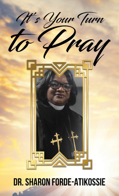 IT?S YOUR TURN TO PRAY