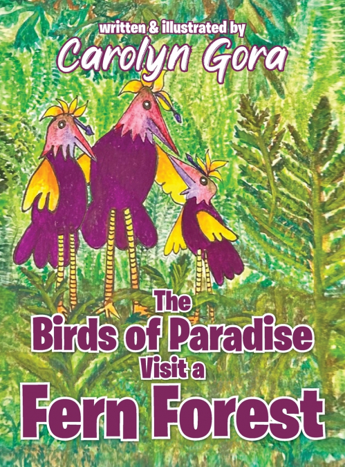 THE BIRDS OF PARADISE VISIT A FERN FOREST