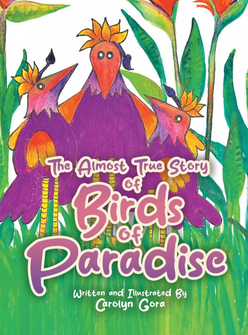THE ALMOST TRUE STORY OF BIRDS OF PARADISE