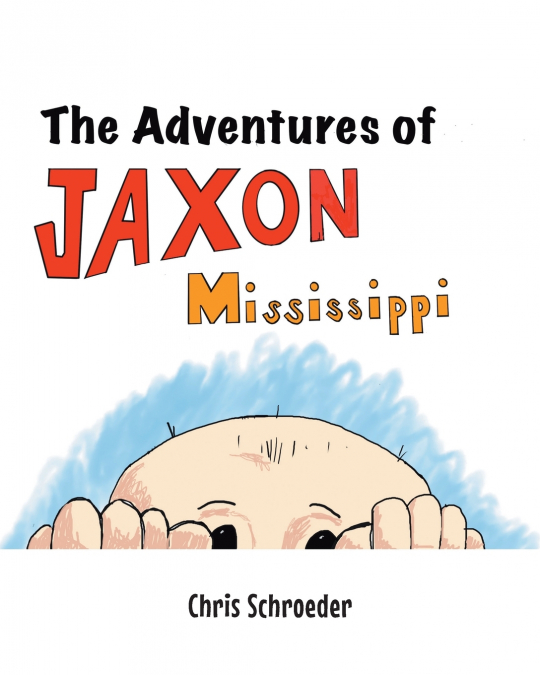 THE ADVENTURES OF JAXON MISSISSIPPI