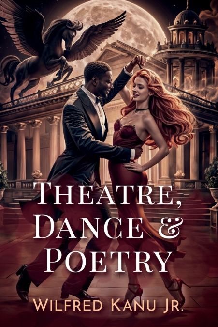 THEATRE, DANCE, & POETRY