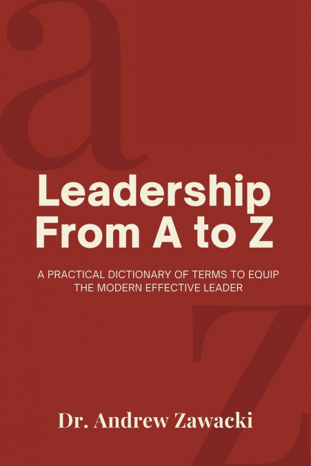LEADERSHIP FROM A TO Z