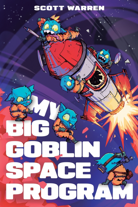 MY BIG GOBLIN SPACE PROGRAM