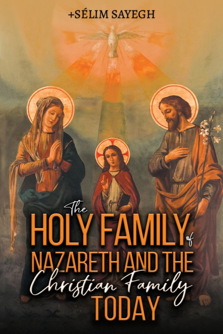 THE HOLY FAMILY OF NAZARETH AND THE CHRISTIAN FAMILY TODAY