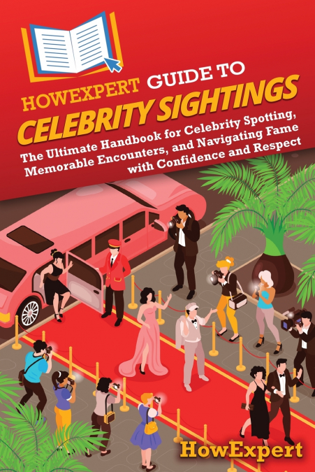 HOWEXPERT GUIDE TO CELEBRITY SIGHTINGS