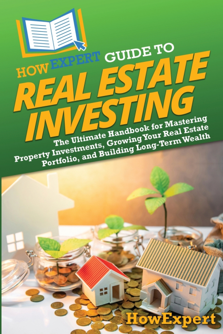 HOWEXPERT GUIDE TO REAL ESTATE INVESTING