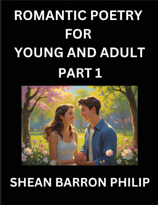 ROMANTIC POETRY FOR YOUNG AND ADULT (PART 1)- INTRODUCTION T