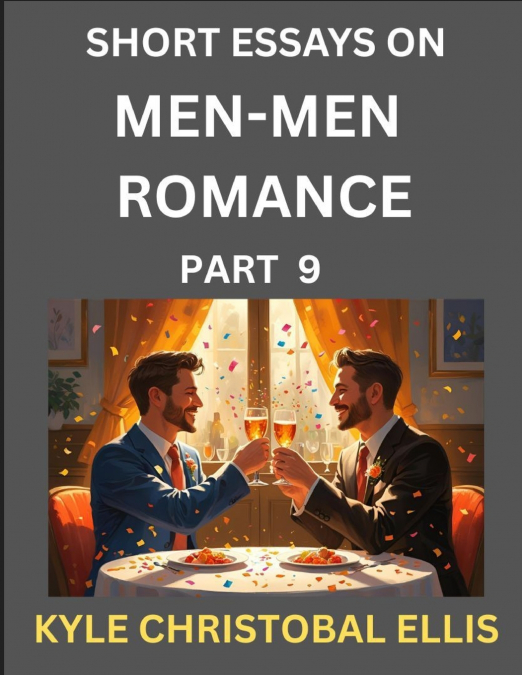 MEN-MEN ROMANCE (PART 9)- SHORT ESSAYS ON MM ROMANCE, EXPLOR