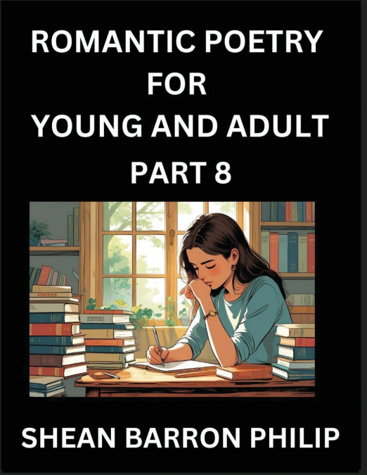 ROMANTIC POETRY FOR YOUNG AND ADULT (PART 9)- INTRODUCTION T