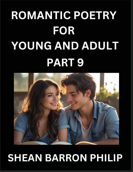ROMANTIC POETRY FOR YOUNG AND ADULT (PART 9)- INTRODUCTION T