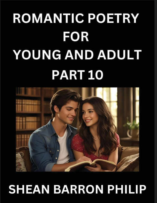 ROMANTIC POETRY FOR YOUNG AND ADULT (PART 9)- INTRODUCTION T
