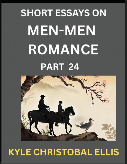 MEN-MEN DATING AND ROMANCE (PART 24)- SHORT ESSAYS ON MM ROM