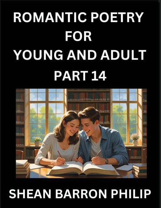 ROMANTIC POETRY FOR YOUNG AND ADULT (PART 14)- INTRODUCTION