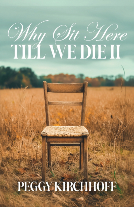 WHY SIT HERE TILL WE DIE II
