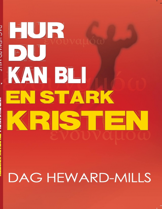 HUR DU KAN BLI EN STARK KRISTEN