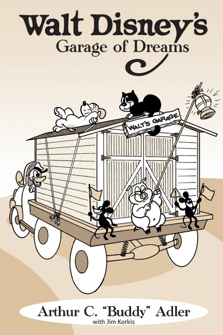 WALT DISNEY?S GARAGE OF DREAMS