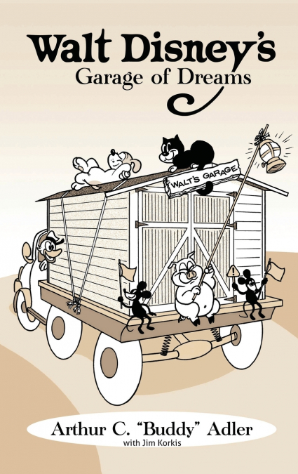 WALT DISNEY?S GARAGE OF DREAMS