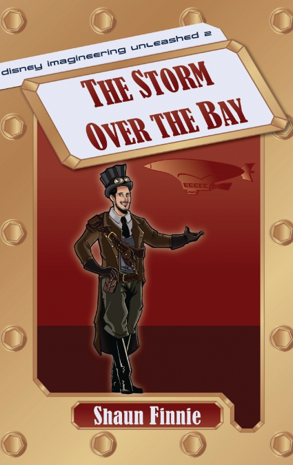 THE STORM OVER THE BAY (DISNEY IMAGINEERING UNLEASHED 2)