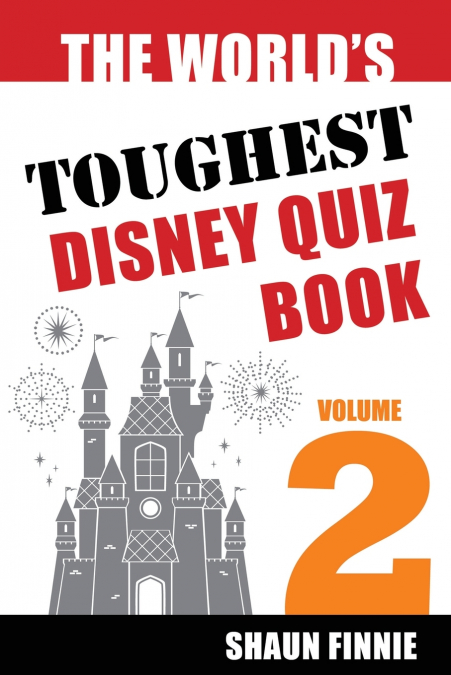 THE WORLD?S TOUGHEST DISNEY QUIZ BOOK