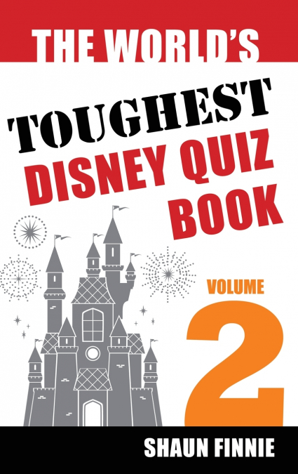 THE WORLD?S TOUGHEST DISNEY QUIZ