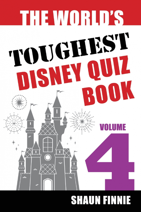 THE WORLD?S TOUGHEST DISNEY QUIZ BOOK