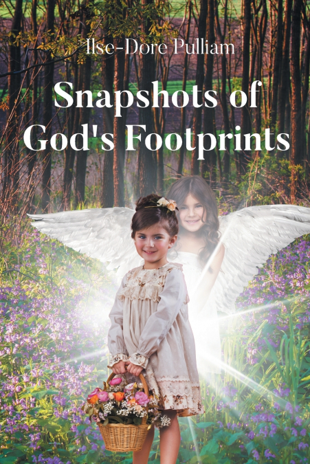 SNAPSHOTS OF GOD?S FOOTPRINTS