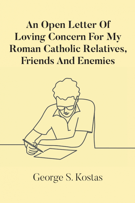 AN OPEN LETTER OF LOVING CONCERN FOR MY ROMAN CATHOLIC RELAT