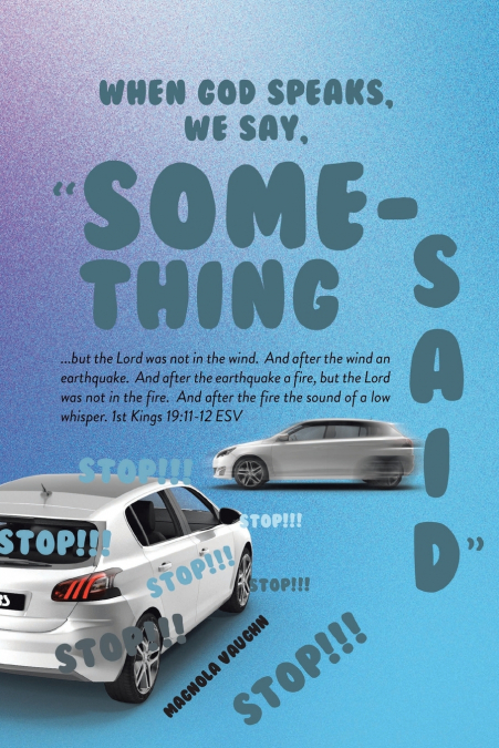 WHEN GOD SPEAKS, WE SAY, 'SOMETHING SAID'
