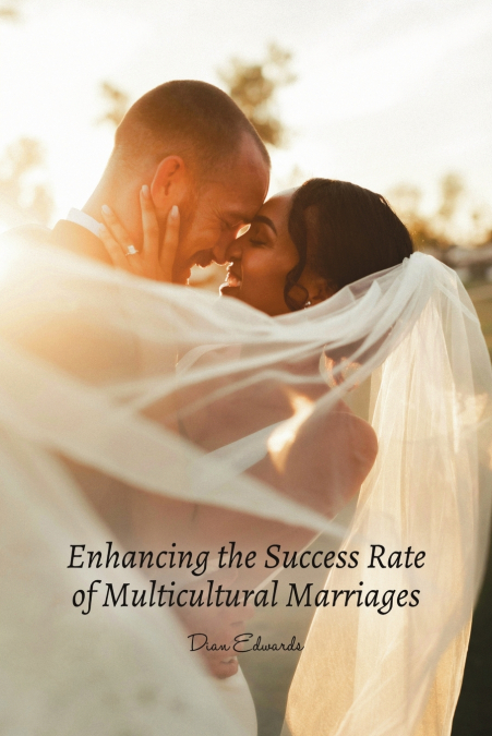 ENHANCING THE SUCCESS RATE OF MULTICULTURAL MARRIAGES