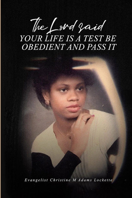 THE LORD SAID YOUR LIFE IS A TEST