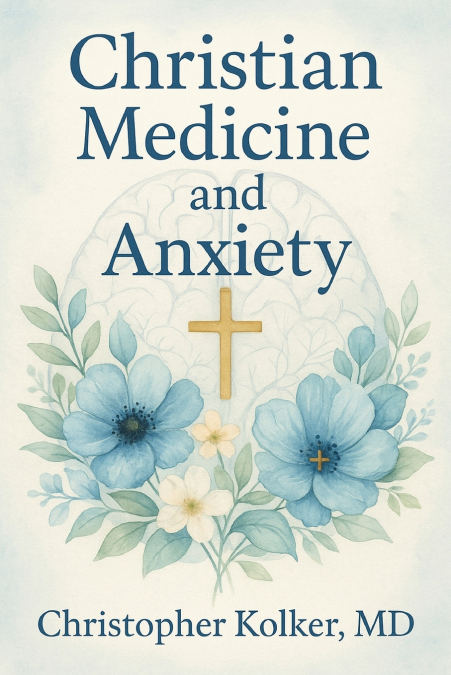 CHRISTIAN MEDICINE AND ANXIETY