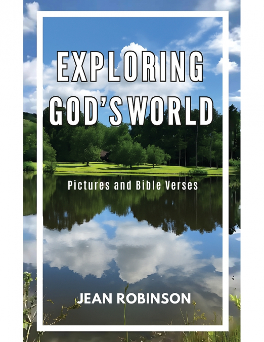 EXPLORING GOD?S WORLD