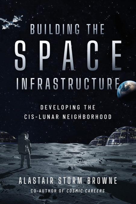 BUILDING THE SPACE INFRASTRUCTURE