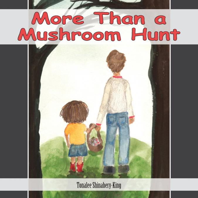 MORE THAN A MUSHROOM HUNT