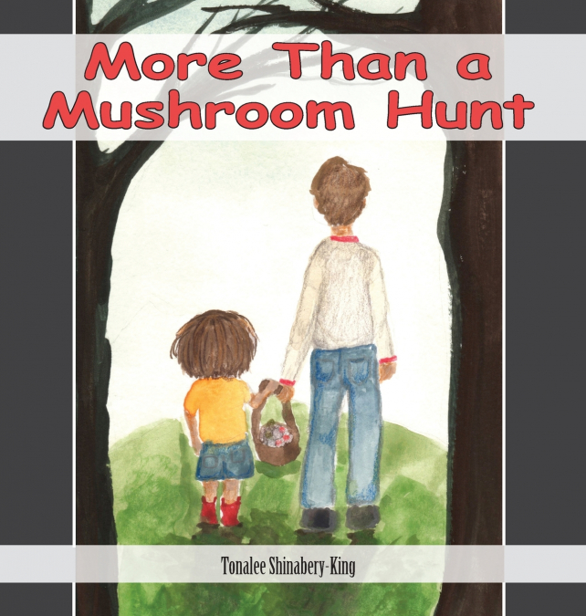 MORE THAN A MUSHROOM HUNT