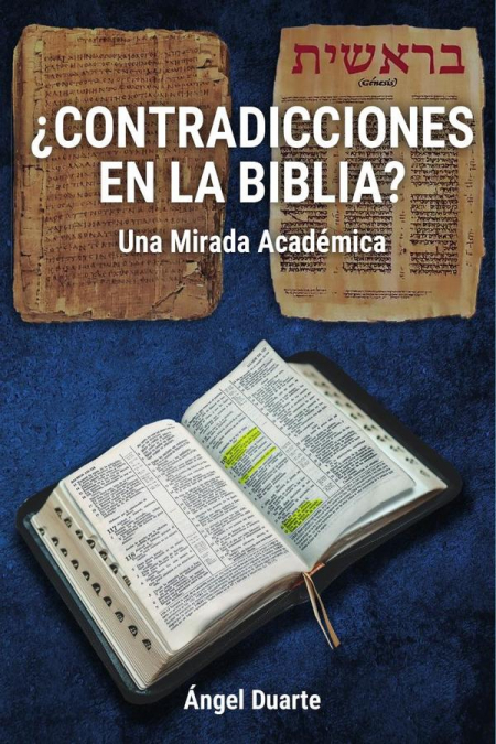 �CONTRADICCIONES EN LA BIBLIA?: UNA MIRADA ACADEMICA